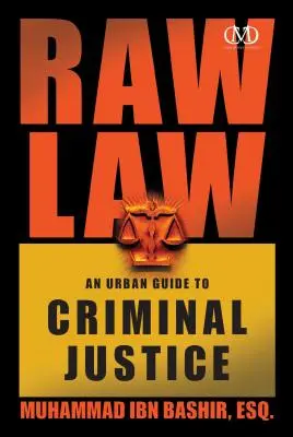 Legea brută: Un ghid urban al justiției penale - Raw Law: An Urban Guide to Criminal Justice