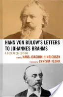 Scrisorile lui Hans Von Blow către Johannes Brahms: O ediție de cercetare - Hans Von Blow's Letters to Johannes Brahms: A Research Edition
