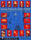 Modele de sculptură de Frank C. Russell: From the Stonegate Woodcarving School - Carving Patterns by Frank C. Russell: From the Stonegate Woodcarving School