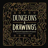 Dungeons and Drawings (Temnițe și desene): Un compendiu ilustrat de creaturi - Dungeons and Drawings: An Illustrated Compendium of Creatures