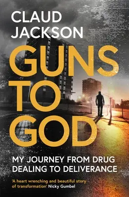 Guns to God: Călătoria mea de la vânzarea de droguri la eliberare - Guns to God: My Journey from Drug Dealing to Deliverance