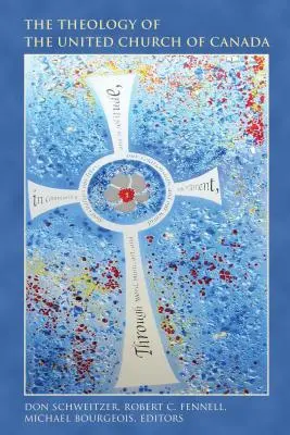 Teologia Bisericii Unite a Canadei - The Theology of the United Church of Canada