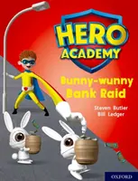 Academia Eroilor: Oxford Level 7, Turcoise Book Band: Bunny-wunny Bank Raid - Hero Academy: Oxford Level 7, Turquoise Book Band: Bunny-wunny Bank Raid