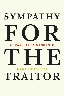 Simpatie pentru trădător: Un manifest al traducerii - Sympathy for the Traitor: A Translation Manifesto