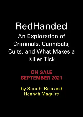 Redhanded: O explorare a criminalilor, a canibalilor, a cultelor și a ceea ce îi face pe ucigași să ticăie - Redhanded: An Exploration of Criminals, Cannibals, Cults, and What Makes a Killer Tick