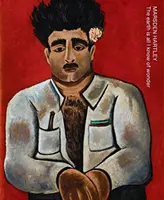 Marsden Hartley: Pământul este tot ce știu despre minune - Marsden Hartley: The Earth Is All I Know of Wonder