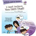 I Can't Believe You Said That!: Ghid de activități pentru profesori: Idei de clasă pentru a-i învăța pe elevi să își folosească filtrele sociale - I Can't Believe You Said That!: Activity Guide for Teachers: Classroom Ideas for Teaching Students to Use Their Social Filters
