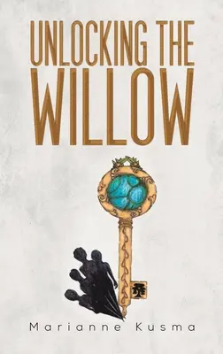 Descătușarea salciei (Unlocking the Willow) - Unlocking the Willow