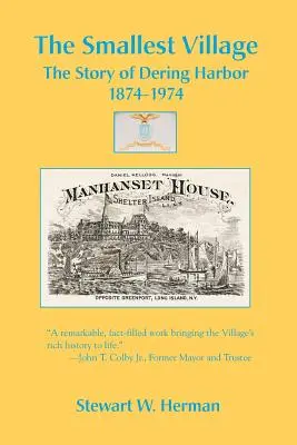 Cel mai mic sat, Povestea portului Dering 1874-1974 - The Smallest Village, The Story of Dering Harbor 1874-1974