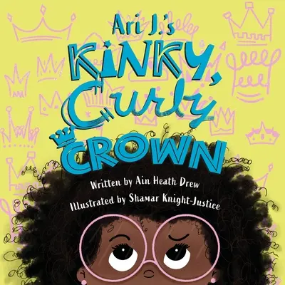 Coroana cârlionțată și perversă a lui Ari J. - Ari J.'s Kinky, Curly Crown