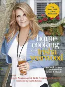 Home Cooking with Trisha Yearwood: Povești și rețete de împărtășit cu familia și prietenii - Home Cooking with Trisha Yearwood: Stories & Recipes to Share with Family & Friends