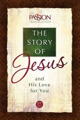 Povestea lui Iisus: Și dragostea Lui pentru tine - The Story of Jesus: And His Love for You