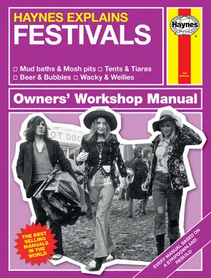 Haynes Explică: Festivaluri Manualul de atelier al proprietarului: * Mud Baths & Mosh Pits * Tents & Tiaras * Beer & Bubbles * Wacky & Wellies - Haynes Explains: Festivals Owners' Workshop Manual: * Mud Baths & Mosh Pits * Tents & Tiaras * Beer & Bubbles * Wacky & Wellies