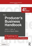The Producer's Business Handbook: The Roadmap for the Balanced Film Producer (Foaie de parcurs pentru producătorul de film echilibrat) - The Producer's Business Handbook: The Roadmap for the Balanced Film Producer
