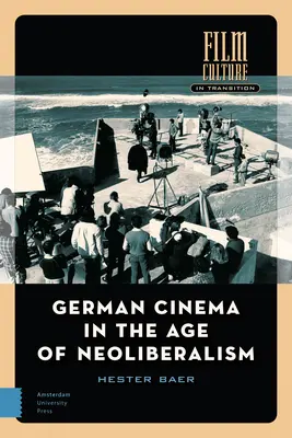 Cinematografia germană în era neoliberalismului - German Cinema in the Age of Neoliberalism