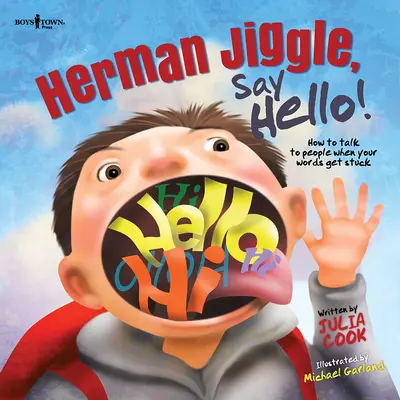Herman Jiggle, Say Hello!: Cum să vorbești cu oamenii atunci când cuvintele ți se blochează - Herman Jiggle, Say Hello!: How to Talk to People When Your Words Get Stuck