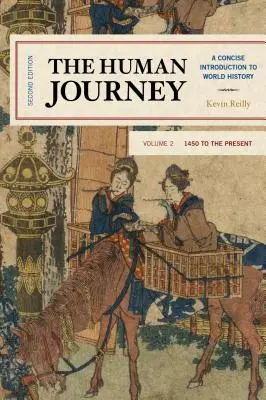 Călătoria umană: A Concise Introduction to World History, 1450 to the Present, Volume 2, Second Edition - The Human Journey: A Concise Introduction to World History, 1450 to the Present, Volume 2, Second Edition