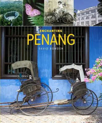 Penang încântător - Enchanting Penang