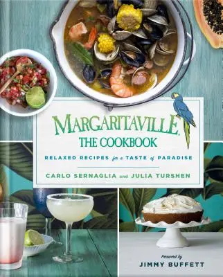 Margaritaville: The Cookbook: Rețete relaxate pentru un gust de paradis - Margaritaville: The Cookbook: Relaxed Recipes for a Taste of Paradise