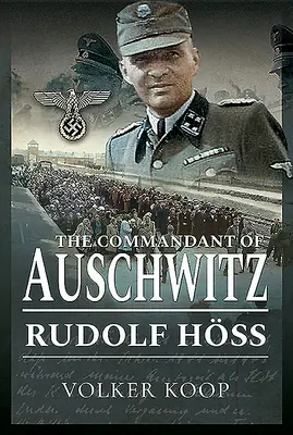 Comandantul de la Auschwitz: Rudolf Hss - The Commandant of Auschwitz: Rudolf Hss