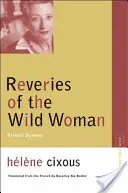 Reveriile femeii sălbatice - Scene primordiale - Reveries of the Wild Woman - Primal Scenes