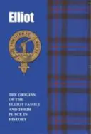 Elliots - Originile familiei Elliot și locul lor în istorie - Elliots - The Origins of the Elliot Family and Their Place in History