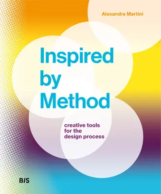 Inspired by Method: Instrumente creative pentru procesul de design - Inspired by Method: Creative Tools for the Design Process
