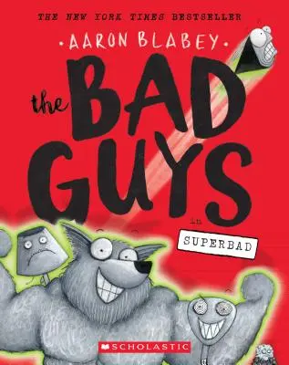 Bad Guys în Superbad (the Bad Guys #8), 8 - The Bad Guys in Superbad (the Bad Guys #8), 8