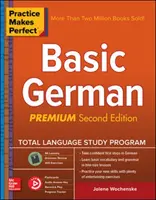 Practice Makes Perfect: Germană de bază, ediția a doua Premium - Practice Makes Perfect: Basic German, Premium Second Edition