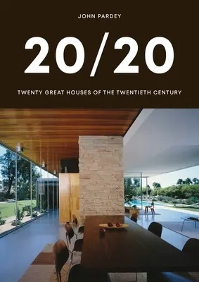 20/20: Douăzeci de mari case ale secolului al XX-lea - 20/20: Twenty Great Houses of the Twentieth Century
