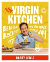 Bucătăria mea virgină: Rețete delicioase pe care le puteți face în fiecare zi - My Virgin Kitchen: Delicious Recipes You Can Make Every Day