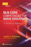 Nln Core Competencies for Nurse Educators: Un deceniu de influență - Nln Core Competencies for Nurse Educators: A Decade of Influence