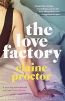 The Love Factory: Cea mai sexy comedie romantică pe care o vei citi anul acesta - The Love Factory: The Sexiest Romantic Comedy You'll Read This Year