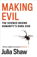 Making Evil - Știința din spatele laturii întunecate a umanității - Making Evil - The Science Behind Humanity's Dark Side