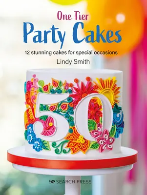 One-Tier Party Cakes: 12 prăjituri uimitoare pentru ocazii speciale - One-Tier Party Cakes: 12 Stunning Cakes for Special Occasions