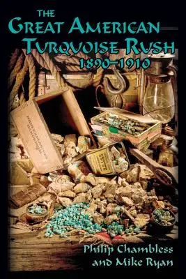 Marea goană americană după turcoaze, 1890-1910, copertă moale - The Great American Turquoise Rush, 1890-1910, Softcover