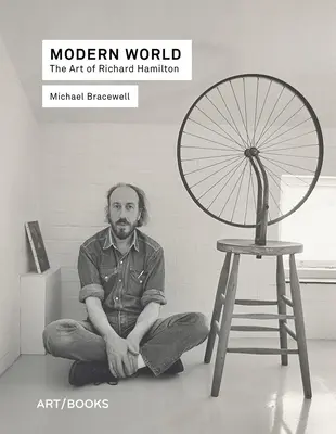 Lumea modernă: Arta lui Richard Hamilton - Modern World: The Art of Richard Hamilton
