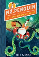 Domnul Pinguin și croaziera catastrofală - Cartea 3 - Mr Penguin and the Catastrophic Cruise - Book 3