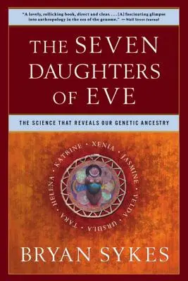 Cele șapte fiice ale Evei: Știința care dezvăluie strămoșii noștri genetici - The Seven Daughters of Eve: The Science That Reveals Our Genetic Ancestry