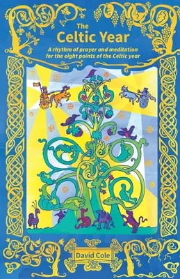 Anul celtic - Un ritm de rugăciune și meditație pentru cele opt puncte ale anului celtic - Celtic Year - A rhythm of prayer and meditation for the eight points of the Celtic year