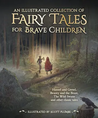 O colecție ilustrată de basme pentru copii curajoși - An Illustrated Collection of Fairy Tales for Brave Children