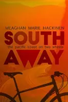 South Away: Coasta Pacificului pe două roți - South Away: The Pacific Coast on Two Wheels