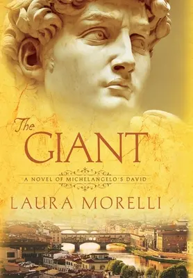 The Giant: Un roman despre David al lui Michelangelo - The Giant: A Novel of Michelangelo's David