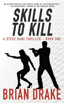 Abilități de a ucide: Un thriller cu Steve Dane - Skills to Kill: A Steve Dane Thriller