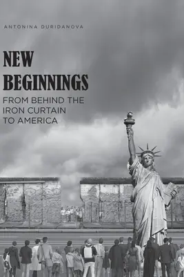 Noi începuturi: Din spatele Cortinei de Fier către America - New Beginnings: From Behind the Iron Curtain to America