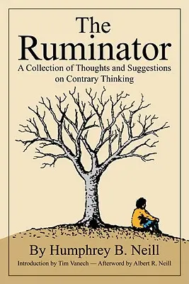 The Ruminator: O colecție de gânduri și sugestii privind gândirea contrară - The Ruminator: A Collection of Thoughts and Suggestions on Contrary Thinking