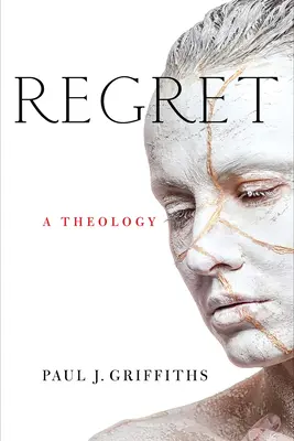 Regretul: O teologie - Regret: A Theology