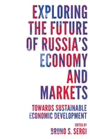 Explorarea viitorului economiei și piețelor din Rusia: Către o dezvoltare economică durabilă - Exploring the Future of Russia's Economy and Markets: Towards Sustainable Economic Development