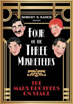 Four of the Three Musketeers: Frații Marx pe scenă - Four of the Three Musketeers: The Marx Brothers on Stage