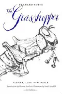 Lăcusta - Ediția a treia: Jocuri, viață și utopie - The Grasshopper - Third Edition: Games, Life and Utopia